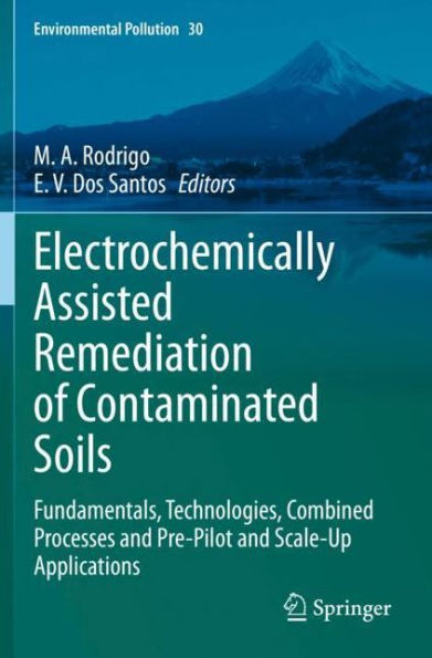 Electrochemically Assisted Remediation of Contaminated Soils: Fundamentals, Technologies, Combined Processes and Pre-Pilot Scale-Up Applications