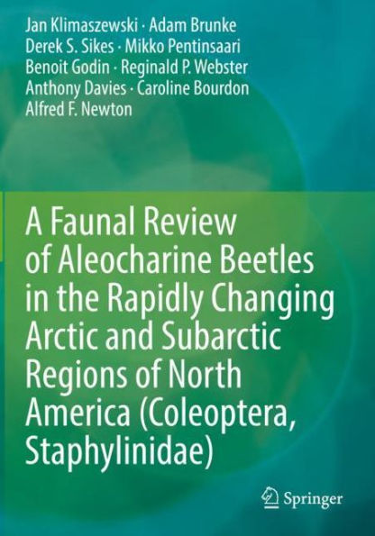 A Faunal Review of Aleocharine Beetles the Rapidly Changing Arctic and Subarctic Regions North America (Coleoptera, Staphylinidae)