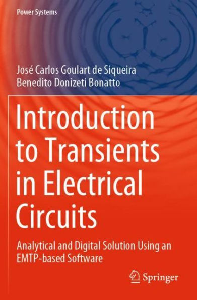 Introduction to Transients Electrical Circuits: Analytical and Digital Solution Using an EMTP-based Software