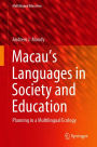 Macau's Languages in Society and Education: Planning in a Multilingual Ecology