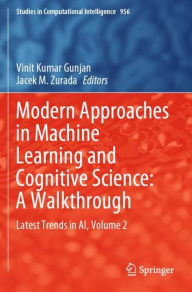 Title: Modern Approaches in Machine Learning and Cognitive Science: A Walkthrough: Latest Trends in AI, Volume 2, Author: Vinit Kumar Gunjan