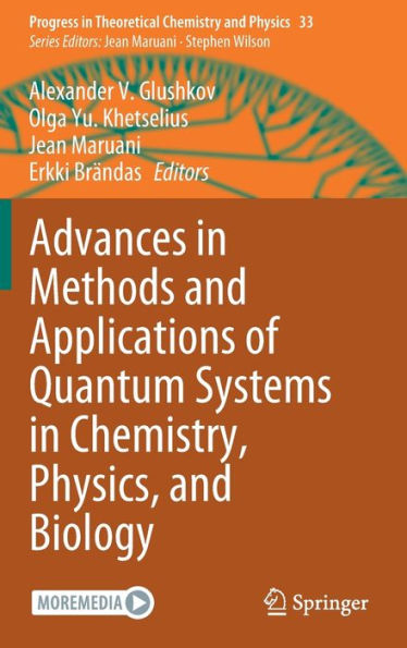 Advances Methods and Applications of Quantum Systems Chemistry, Physics, Biology