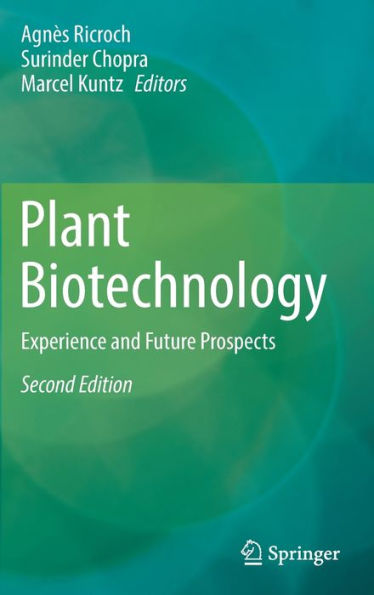 Plant Biotechnology: Experience and Future Prospects