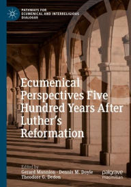Title: Ecumenical Perspectives Five Hundred Years After Luther's Reformation, Author: Gerard Mannion