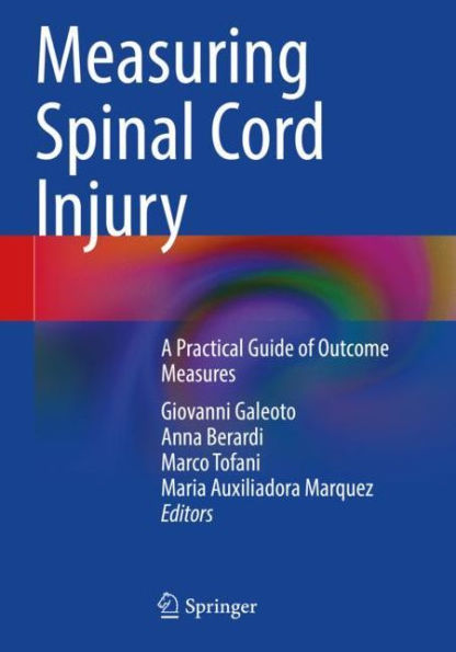 Measuring Spinal Cord Injury: A Practical Guide of Outcome Measures