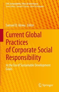 Title: Current Global Practices of Corporate Social Responsibility: In the Era of Sustainable Development Goals, Author: Samuel O. Idowu