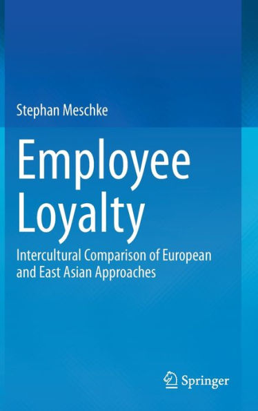 Employee Loyalty: Intercultural Comparison of European and East Asian Approaches