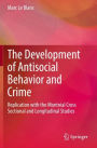 The Development of Antisocial Behavior and Crime: Replication with the Montreal Cross Sectional and Longitudinal Studies