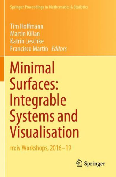 Minimal Surfaces: Integrable Systems and Visualisation: m:iv Workshops, 2016-19