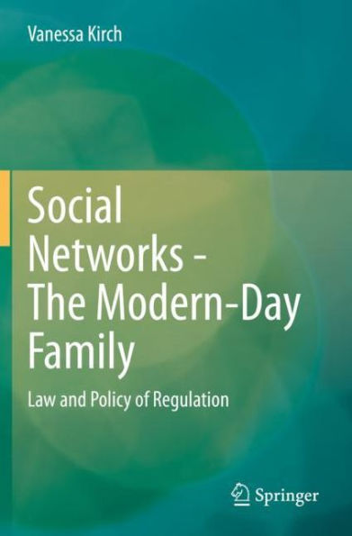 Social Networks - The Modern-Day Family: Law and Policy of Regulation