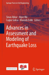 Title: Advances in Assessment and Modeling of Earthquake Loss, Author: Sinan Akkar