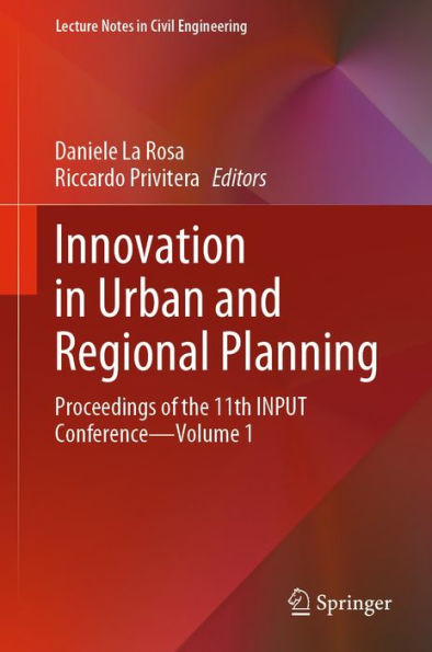Innovation in Urban and Regional Planning: Proceedings of the 11th INPUT Conference - Volume 1
