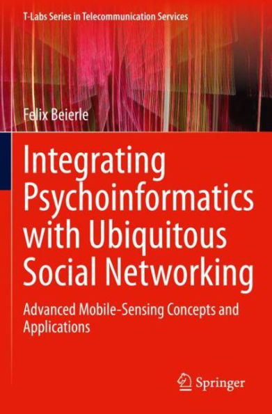 Integrating Psychoinformatics with Ubiquitous Social Networking: Advanced Mobile-Sensing Concepts and Applications