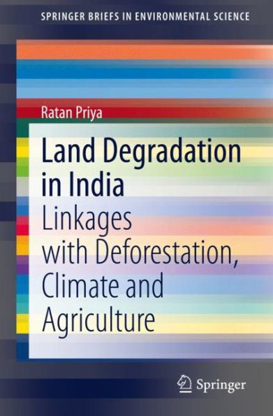 Land Degradation India: Linkages with Deforestation, Climate and Agriculture
