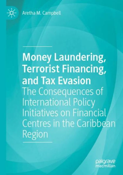 Money Laundering, Terrorist Financing, and Tax Evasion: the Consequences of International Policy Initiatives on Financial Centres Caribbean Region