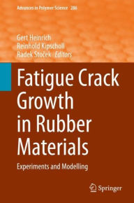 Title: Fatigue Crack Growth in Rubber Materials: Experiments and Modelling, Author: Gert Heinrich