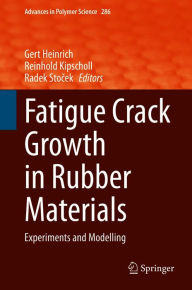 Title: Fatigue Crack Growth in Rubber Materials: Experiments and Modelling, Author: Gert Heinrich