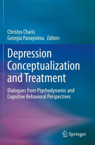 Depression Conceptualization and Treatment: Dialogues from Psychodynamic Cognitive Behavioral Perspectives