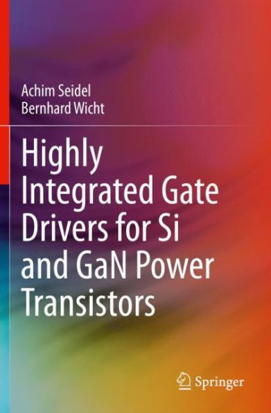 Highly Integrated Gate Drivers for Si and GaN Power Transistors