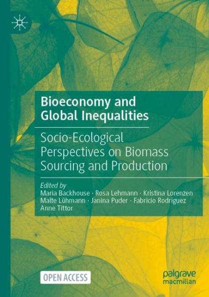 Bioeconomy and Global Inequalities: Socio-Ecological Perspectives on Biomass Sourcing and Production