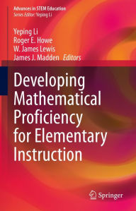 Title: Developing Mathematical Proficiency for Elementary Instruction, Author: Yeping Li