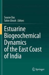 Title: Estuarine Biogeochemical Dynamics of the East Coast of India, Author: Sourav Das