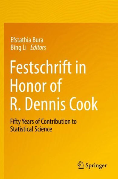 Festschrift Honor of R. Dennis Cook: Fifty Years Contribution to Statistical Science