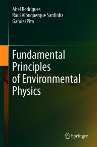 Title: Fundamental Principles of Environmental Physics, Author: Abel Rodrigues