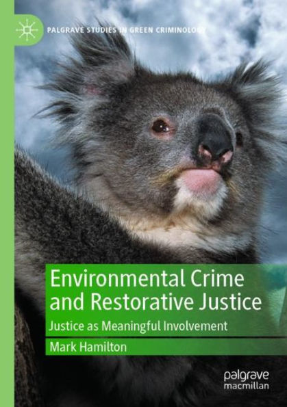 Environmental Crime and Restorative Justice: Justice as Meaningful Involvement