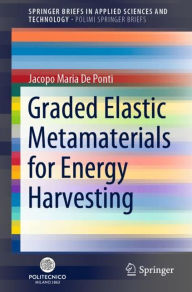 Title: Graded Elastic Metamaterials for Energy Harvesting, Author: Jacopo Maria De Ponti