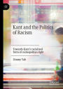 Kant and the Politics of Racism: Towards Kant's racialised form of cosmopolitan right