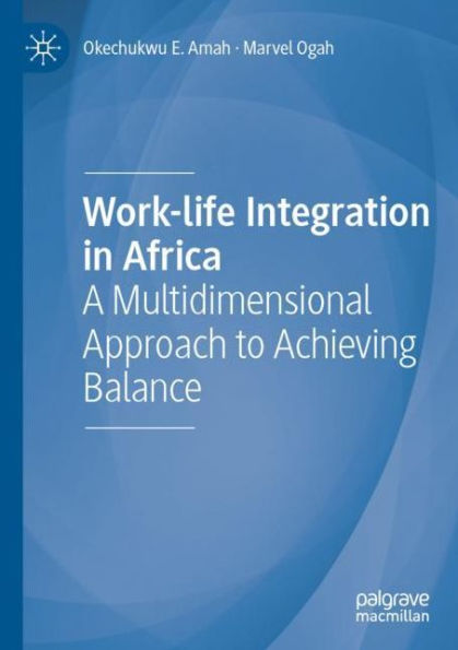 Work-life Integration Africa: A Multidimensional Approach to Achieving Balance