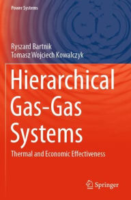 Title: Hierarchical Gas-Gas Systems: Thermal and Economic Effectiveness, Author: Ryszard Bartnik