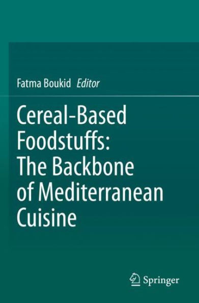 Cereal-Based Foodstuffs: The Backbone of Mediterranean Cuisine