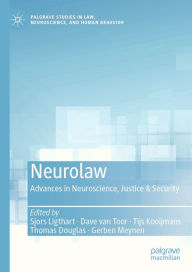 Title: Neurolaw: Advances in Neuroscience, Justice & Security, Author: Sjors Ligthart