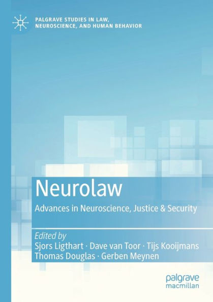 Neurolaw: Advances Neuroscience, Justice & Security