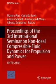 Title: Proceedings of the 3rd International Seminar on Non-Ideal Compressible Fluid Dynamics for Propulsion and Power: NICFD 2020, Author: Matteo Pini