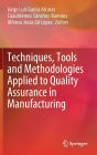 Techniques, Tools and Methodologies Applied to Quality Assurance in Manufacturing