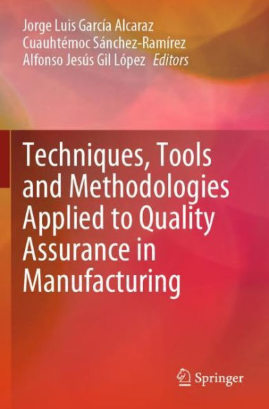 Techniques, Tools and Methodologies Applied to Quality Assurance Manufacturing
