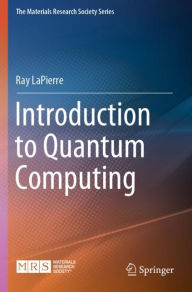 Title: Introduction to Quantum Computing, Author: Ray LaPierre