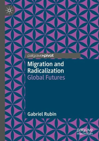 Migration and Radicalization: Global Futures