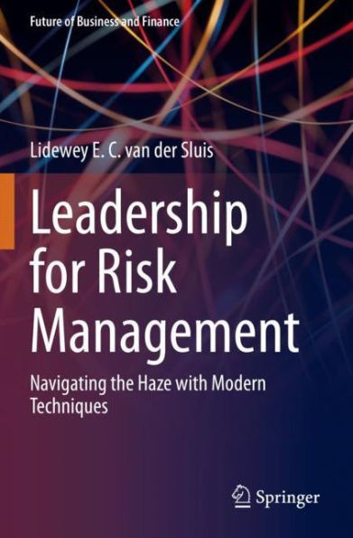 Leadership for Risk Management: Navigating the Haze with Modern Techniques