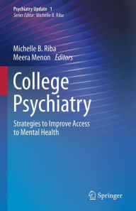 Title: College Psychiatry: Strategies to Improve Access to Mental Health, Author: Michelle B. Riba