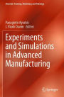 Experiments and Simulations in Advanced Manufacturing