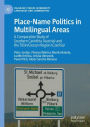 Place-Name Politics in Multilingual Areas: A Comparative Study of Southern Carinthia (Austria) and the Tesï¿½n/Cieszyn Region (Czechia)