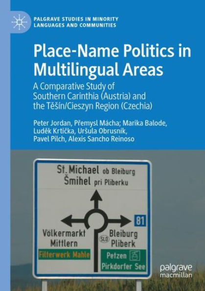 Place-Name Politics Multilingual Areas: A Comparative Study of Southern Carinthia (Austria) and the Tesín/Cieszyn Region (Czechia)