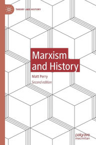 Title: Marxism and History, Author: Matt Perry