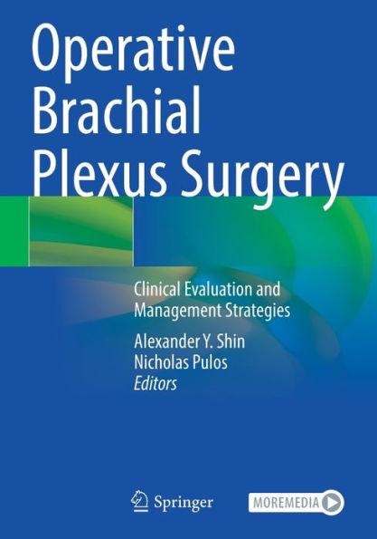 Operative Brachial Plexus Surgery: Clinical Evaluation and Management Strategies