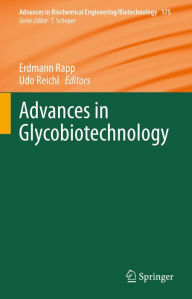 Title: Advances in Glycobiotechnology, Author: Erdmann Rapp