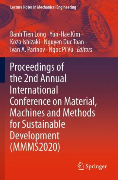 Proceedings of the 2nd Annual International Conference on Material, Machines and Methods for Sustainable Development (MMMS2020)